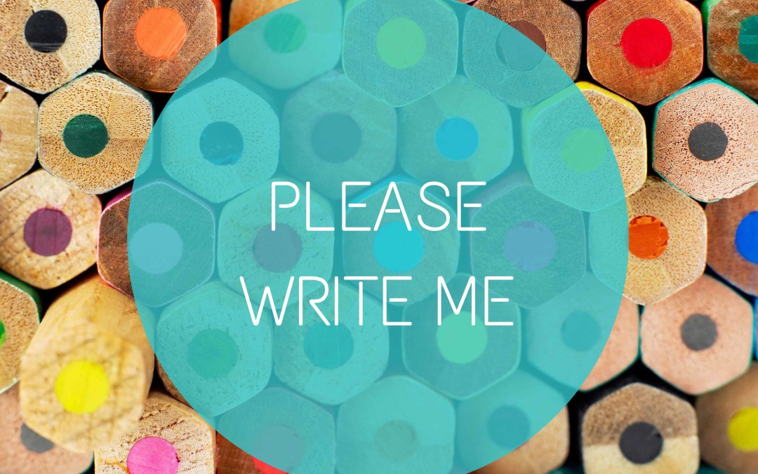 PLEASE WRITE ME